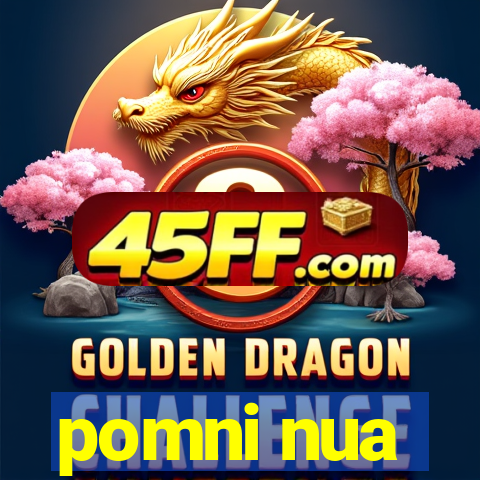pomni nua